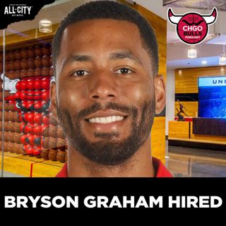 BREAKING: Bryson Graham Hired as New Bulls Executive VP! | CHGO Bulls Podcast