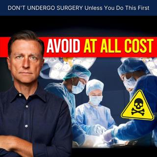 DON'T UNDERGO SURGERY Unless You Do This First
