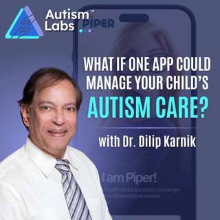 The Autism App Parents Have Been Waiting For (Finally Real Help) with Dr. Dilip Karnik