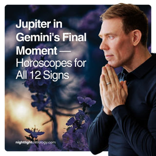 Jupiter in Gemini's Final Moment — Horoscopes for All 12 Signs