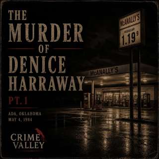 The Murder of Denice Haraway// False Confessions (Part 1)