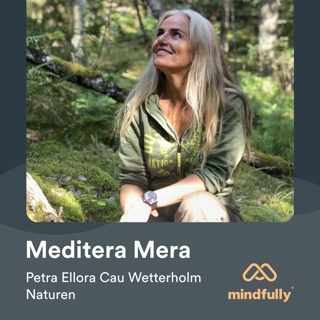 Petra Ellora Cau Wetterholm - Om meditation och naturen