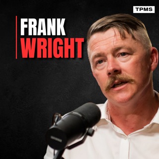 #180 - Frank Wright - Reality Is Radicalising People