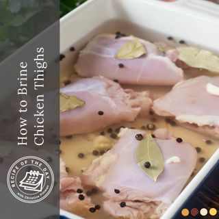 How to Brine Chicken Thighs