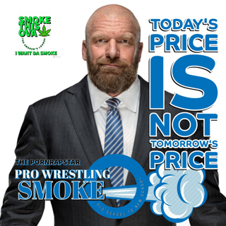 Pro Wrestling Smoke: Today's Price Is Not Tomorrow's Price