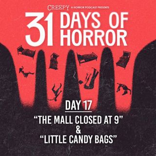 Day 17 - The Mall Closed at 9 & Little Candy Bags