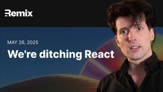 Remix is ditching React (and I think that's a good thing) | Theo - t3․gg