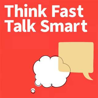 Introducing Think Fast, Talk Smart: The Podcast