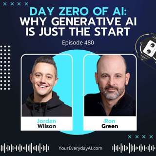EP 480: Day Zero of AI: Why Generative AI Is Just the Start