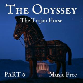 The Odyssey And The Tales Of Troy - King Priam Meets Achilles and The Trojan Horse - Part 6 - Music Free