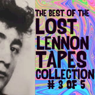 Best of LOST LENNON TAPES Collection 3 of 5