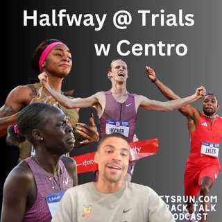 Matthew Centrowitz Retires (Guest) + Halftime at Trials + Athing Mu Out - Olympic Track and Field Trials Podcast