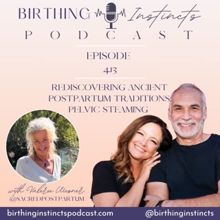 #413: Rediscovering Ancient Postpartum Traditions: Pelvic Steaming with Valerie Wiesner