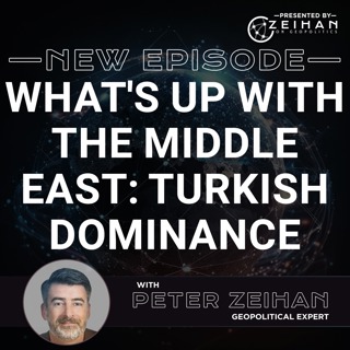 What's Up with the Middle East: Turkish Dominance || Peter Zeihan