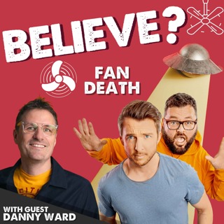 Ep70. Fan Death | with Danny Ward