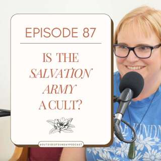 Episode 87: Is the Salvation Army a Cult? - Sarah Green