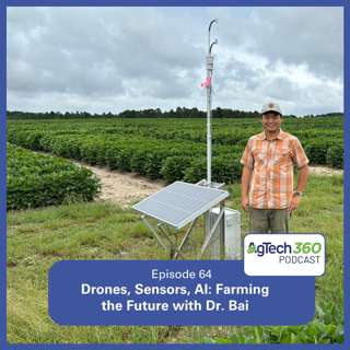 Drones, Sensors, AI: Farming the Future with Dr. Bai