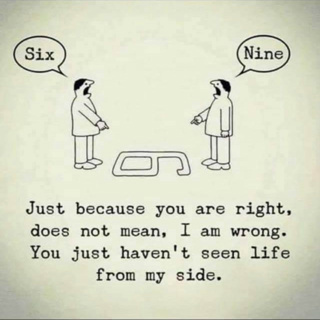Just Because Your Right Doesn't Mean I'm Wrong