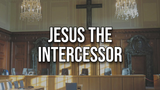 Jesus the Intercessor