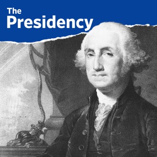The Making of the American Presidency (Part 4) | The Presidency