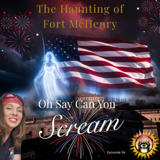 Oh Say Can You Scream? The Haunting of Fort McHenry