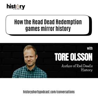 Conversations: How the Read Dead Redemption games mirror history, w/ Tore Olsson