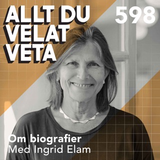 598 Om biografier med Ingrid Elam