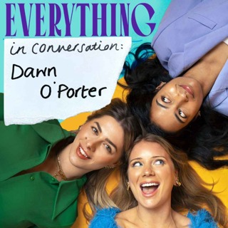 Dawn O'Porter - Everything In Conversation