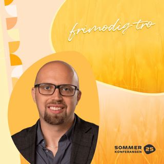 David Aanje - Frimodig tro - Er evangeliene troverdige kilder - Sommerkonferansen 2025