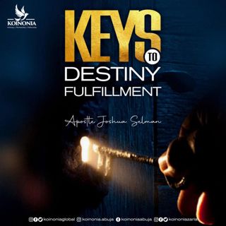 Keys to Destiny Fulfillment Koinonia Abuja with Apostle Joshua Selman