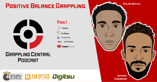 Positive Balance Grappling : Episode 241
