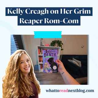 Kelly Creagh on Her Grim Reaper Rom-Com