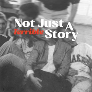 Introducing Not Just a Terrible Story
