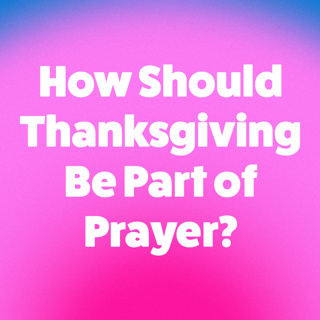 How should thanksgiving be part of prayer?