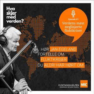 Verdens mest neglisjerte fluktkriser #1: Nytter det? Med Jan Egeland.