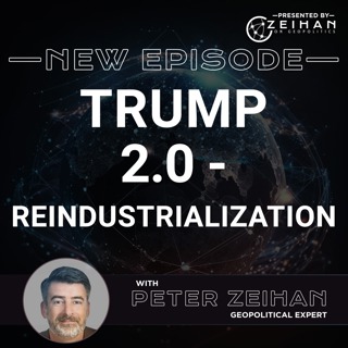 Trump 2.0 - Reindustrialization || Peter Zeihan