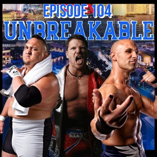 Episode 104: TNA Unbreakable 2005
