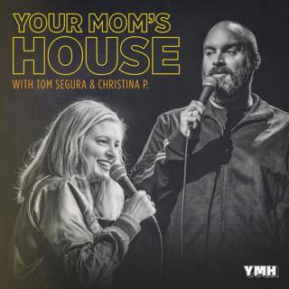 191-Your Mom's House with Christina Pazsitzky and Tom Segura