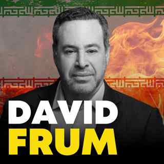 ‘The Iran Conversation No One Is Having’ with David Frum