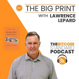 267. The Big Print with Lawrence Lepard