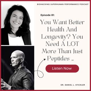 Episode #81: You Want Better Health And Longevity? You Need A LOT More Than Just Peptides …