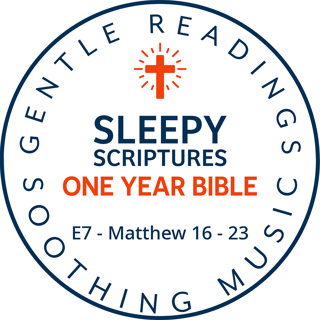 Sleepy Scriptures One-Year Bible | Week 3: Part 1 | Matthew 16–23 (KJV) with Soothing Music