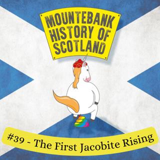 #39 - The First Jacobite Rising
