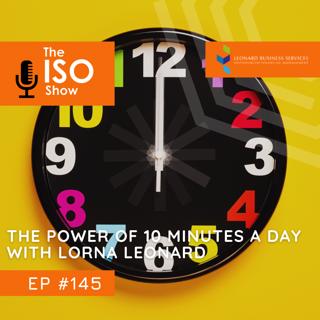 #145 The power of 10 minutes a day with Lorna Leonard