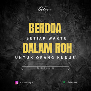 Berdoa Setiap Waktu Dalam Roh Untuk Orang Kudus