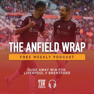 Huge Away Win For Liverpool At Brentford | The Anfield Wrap