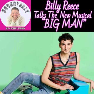 BILLY RECCE TALKS BIG MAN: A NEW MUSICAL!