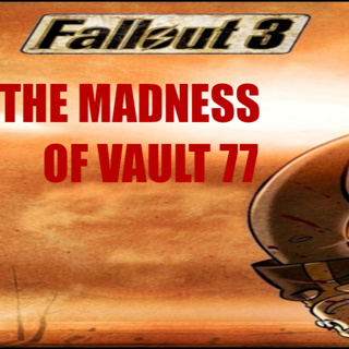 The Madness of Vault 77 | Fallout Lore