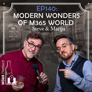 EP140: Modern Wonders of the M365 World