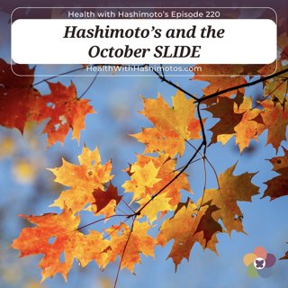 October Slide: Why Fall Hits Your Hashimoto’s Harder ⎸ Ep. 220